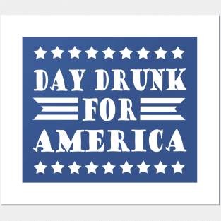 Day Drunk For America Posters and Art